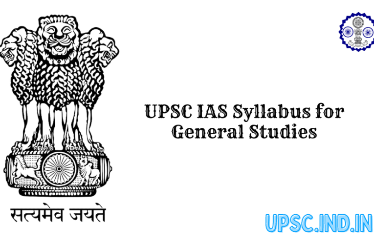 UPSC IAS Syllabus for General Studies |